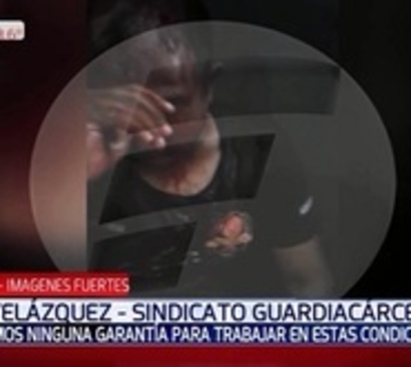 Guardiacárceles piden garantías: "No tenemos seguro de vida" - Paraguay.com