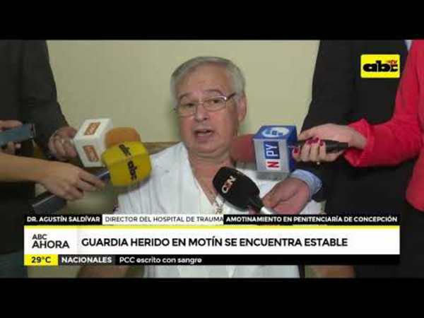 Guardia herido en motín se encuentra estable - Tv - ABC Color
