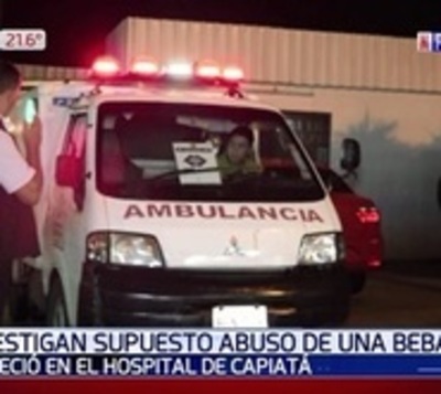 Investigan muerte de beba que presenta rastros abuso  - Paraguay.com