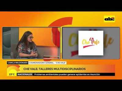 Che Vale: Talleres multidisciplinarios - Tv - ABC Color