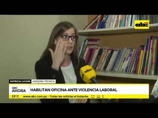 Habilitan oficina ante violencia laboral - Tv - ABC Color