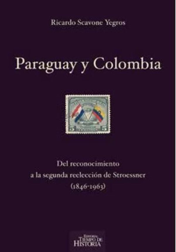 La relación histórica entre Paraguay y Colombia | Paraguay en Noticias