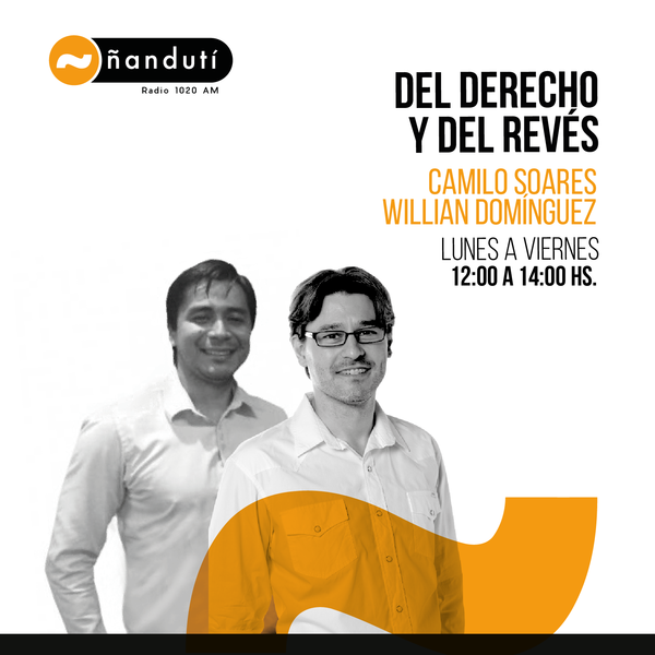Del Derecho y del Revés con Camilo Soares y Willian Domínguez » Ñanduti