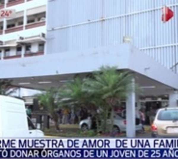 Transforman tragedia en acto de amor: Donan órganos de joven asesinado - Paraguay.com