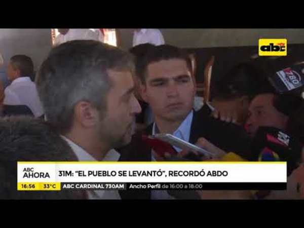 31M: El pueblo se levantó, recordó Abdo - Tv - ABC Color