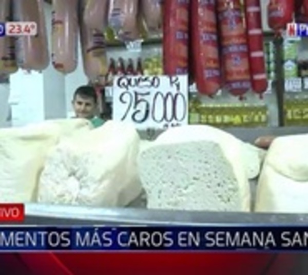 Suba notable de precios de alimentos tradicionales en Semana Santa - Paraguay.com