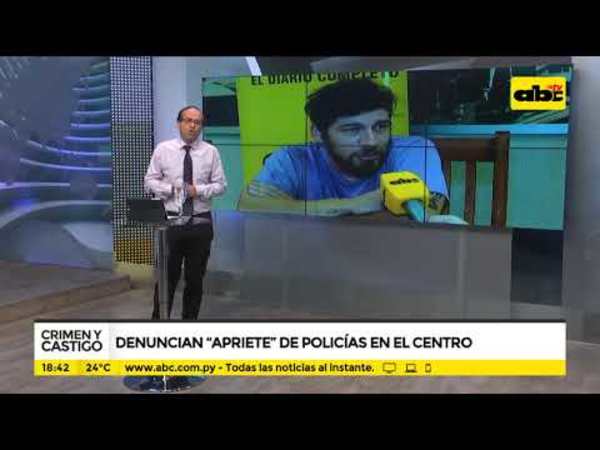 Denuncian apriete de policías en el centro - Tv - ABC Color