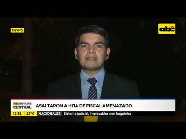 Asaltaron a hija de fiscal amenazado - Tv - ABC Color