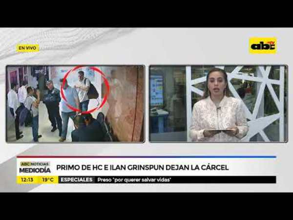 Primo de HC e Ilan Grinspun dejan la cárcel - Tv - ABC Color