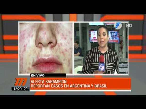 Alerta por sarampión ante casos registrados en Argentina y Brasil