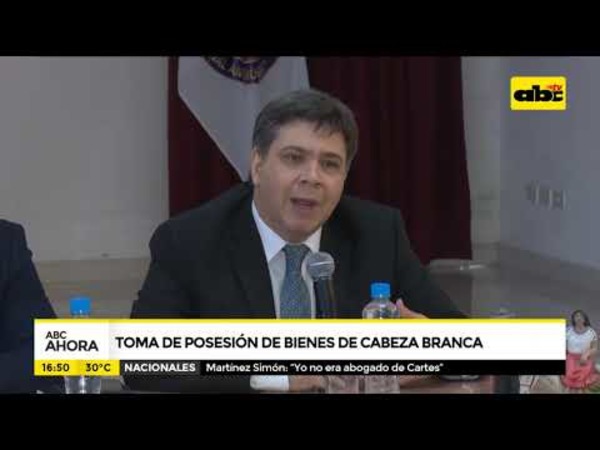 Toma de posesión de bienes de Cabeza Branca - Tv - ABC Color