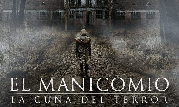 Sinopsis – El Manicomio: La cuna del terror