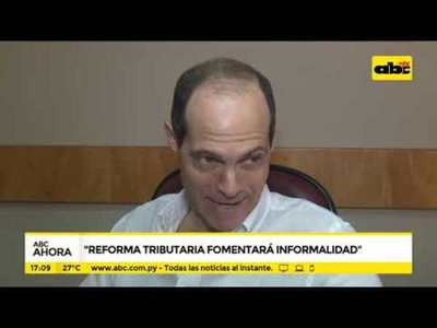 Reforma tributaria fomentará informalidad - Tv - ABC Color