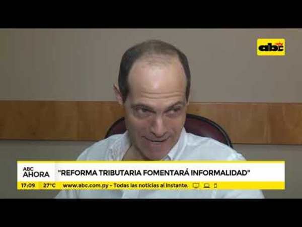 Reforma tributaria fomentará informalidad - Tv - ABC Color