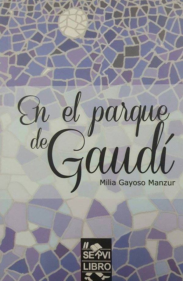 “En el parque de Gaudí”, de Milia Gayoso Manzur