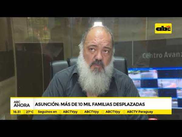 Más de 10 mil familias desplazadas en Asunción - Tv - ABC Color