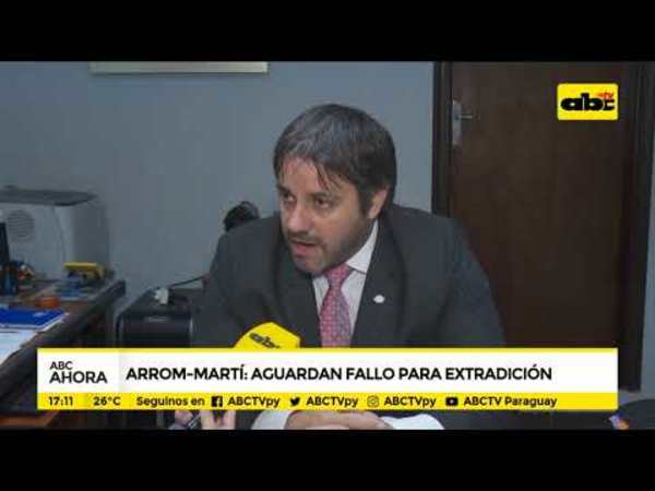 Caso Arrom-Martí: Aguardan fallo de Conare para extradición - Tv - ABC Color