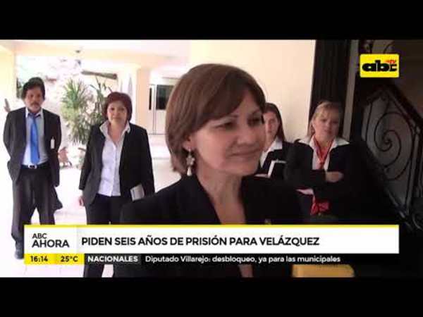 Piden seis años de prisión para Velázquez - Tv - ABC Color