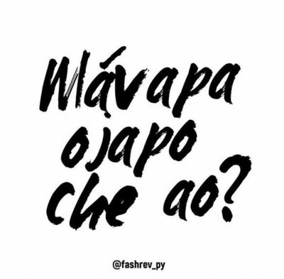 “¿Mávapa ojapo che ao?” es la pregunta que una campaña global invita a realizar - Periodismo Joven - ABC Color