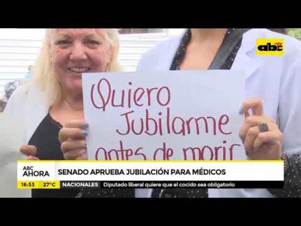 Senado aprueba jubilación para médicos - Tv - ABC Color