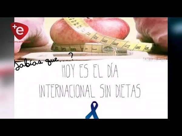 HOY 06 DE MAYO ES EL DÍA INTERNACIONAL SIN DIETAS