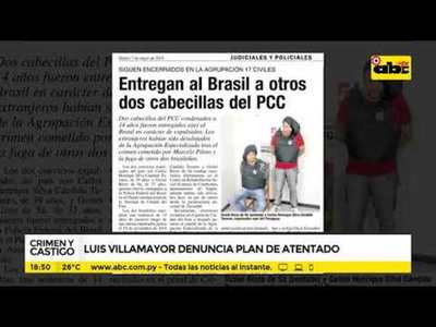 Luis Villamayor denuncia plan de atentado - Tv - ABC Color