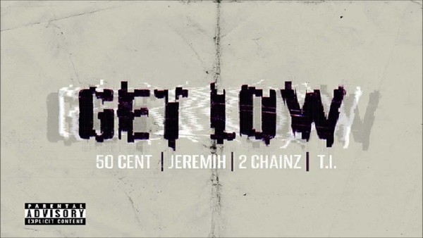 Mira el Lyric Video “Get Low” de 50 Cent ft. Jeremih, 2 Chainz and T.I.