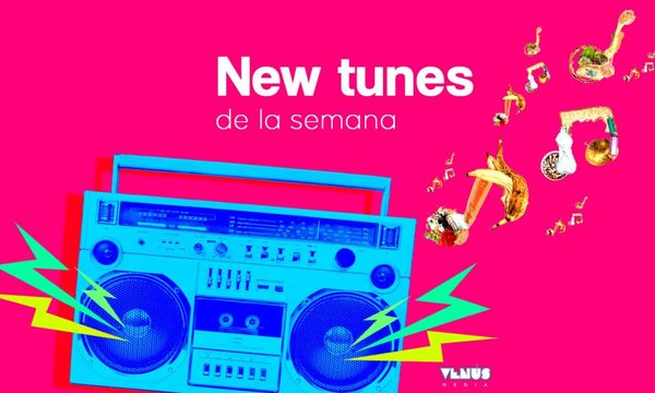 NEW TUNES DE LA SEMANA 10/05/19