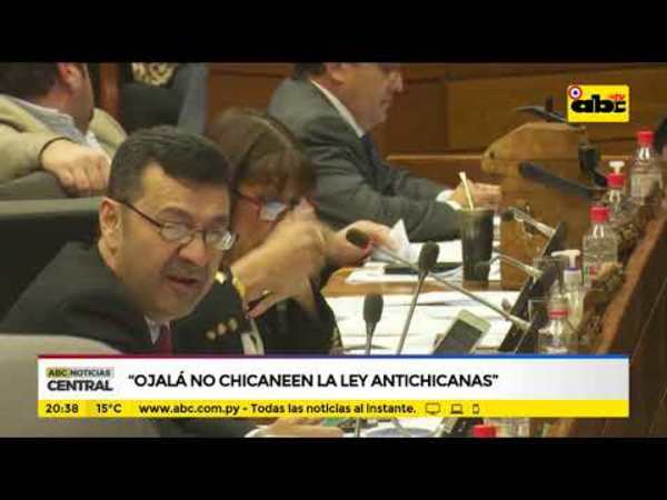 Ojalá no chicaneen la ley anti chicanas - Tv - ABC Color