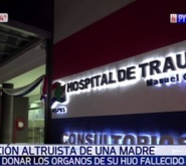 El dolor de una madre transformado en vida: Dona órganos de su hijo - Paraguay.com