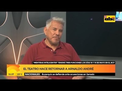 El teatro hace retornar a Arnaldo André - Tv - ABC Color