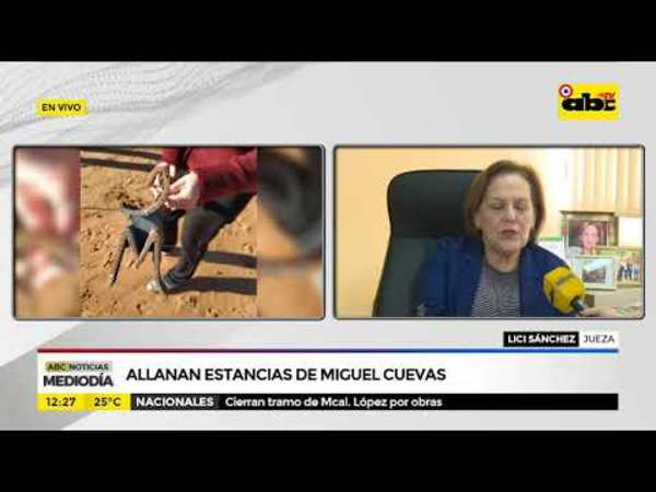 Allanan estancia de Miguel Cuevas - Tv - ABC Color