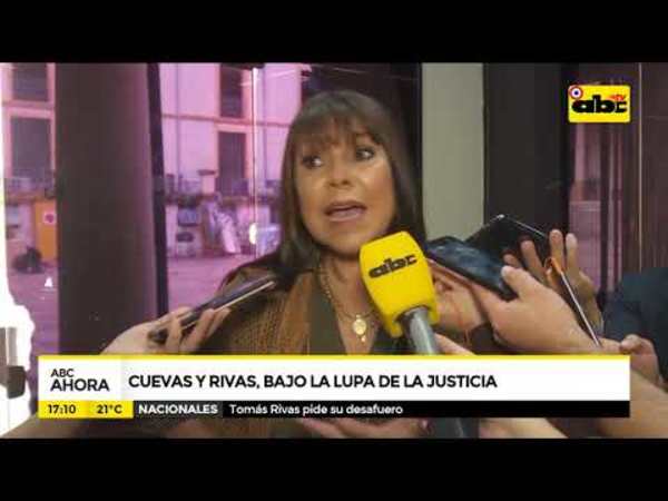 Cuevas y Rivas, bajo la lupa de la justicia - Tv - ABC Color