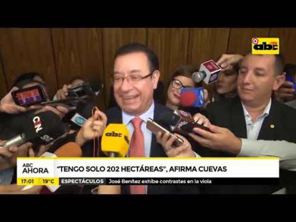 Tengo solo 202 hectáreas, afirma Cuevas - Tv - ABC Color