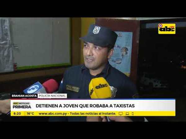 Detienen a joven que robaba a taxistas - Tv - ABC Color