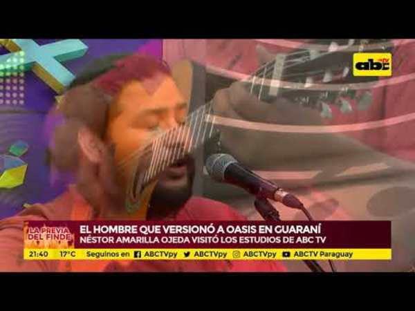 El hombre que versionó a Oasis en guaraní - Tv - ABC Color