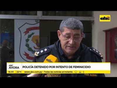 Policía detenido por presunto intento de feminicidio - Tv - ABC Color