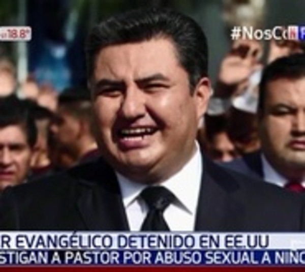 Detienen a líder evangélico por pornografía infantil y violación - Paraguay.com