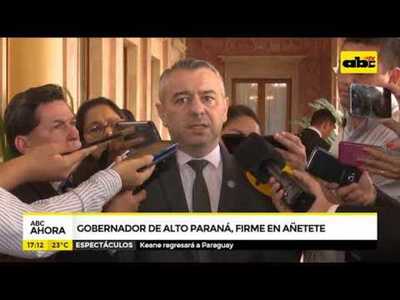 Gobernador de Alto Paraná, firme en Añetete - Tv - ABC Color