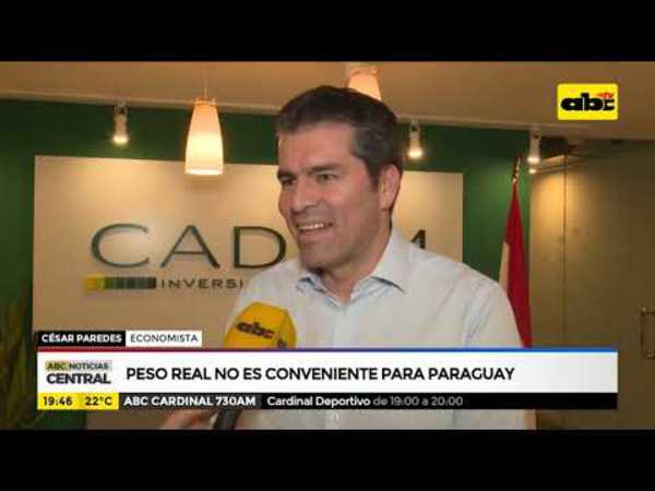 Peso real no es conveniente para Paraguay - Tv - ABC Color