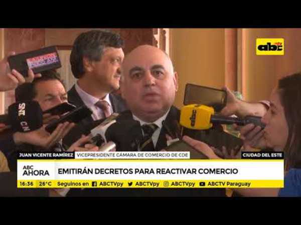 Gobierno emitirá decretos para reactivar economía en Ciudad del Este - Tv - ABC Color