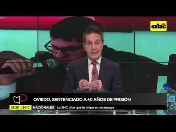 Oviedo sentenciado a 40 años de prisión - Tv - ABC Color