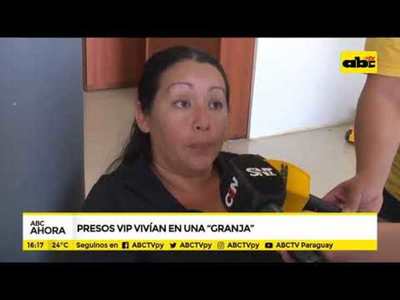 Presos VIP vivían en una granja - Tv - ABC Color