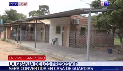 De granja VIP a casa para guardias | Noticias Paraguay