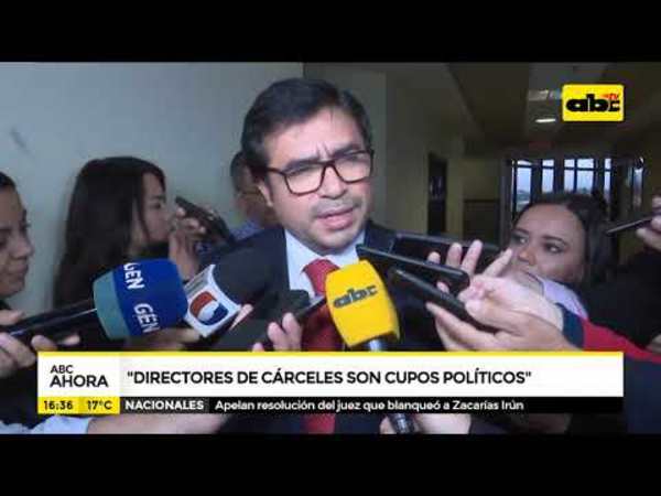 Directores de cárceles son cupos políticos - Tv - ABC Color