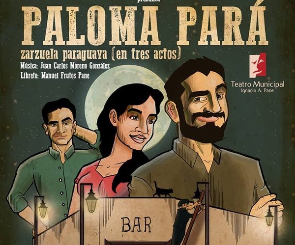 La zarzuela paraguaya Paloma Pará sube a escena este jueves » Ñanduti
