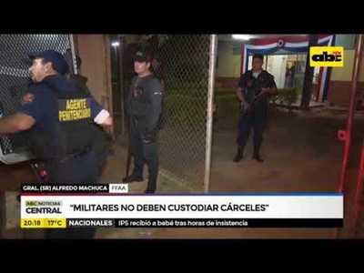 Militares no deben custodiar cárceles - Tv - ABC Color