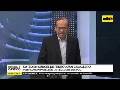 Cateo en la cárcel de Pedro Juan Caballero - Tv - ABC Color