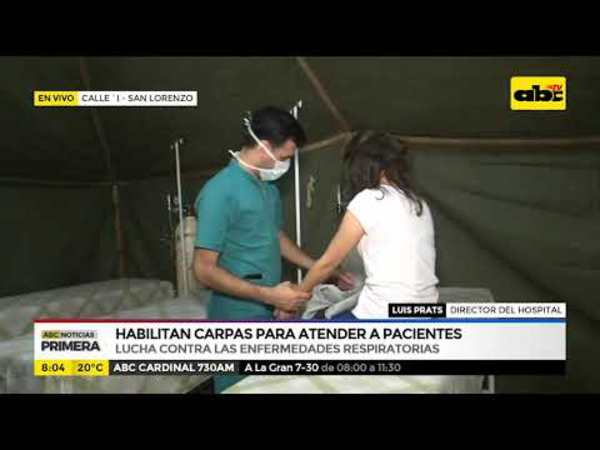 Habilitan carpas para atender a pacientes - Tv - ABC Color