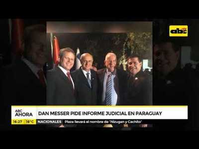 Dan Messer pide informe judicial en Paraguay - Tv - ABC Color